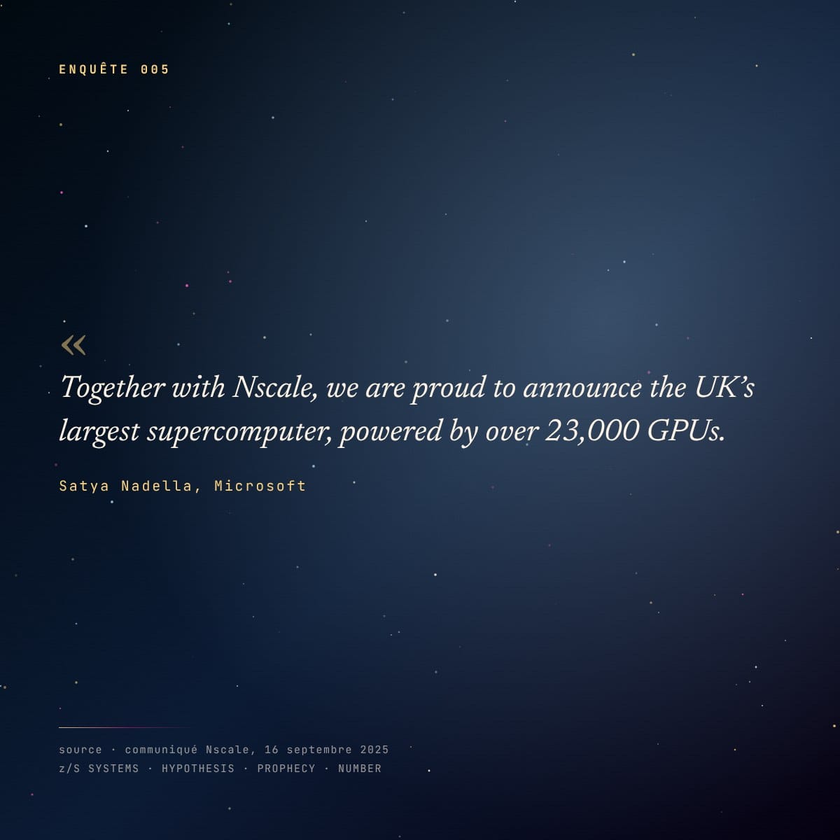 Citation de Satya Nadella, patron de Microsoft, le 16 septembre 2025, sur le supercalculateur de Loughton