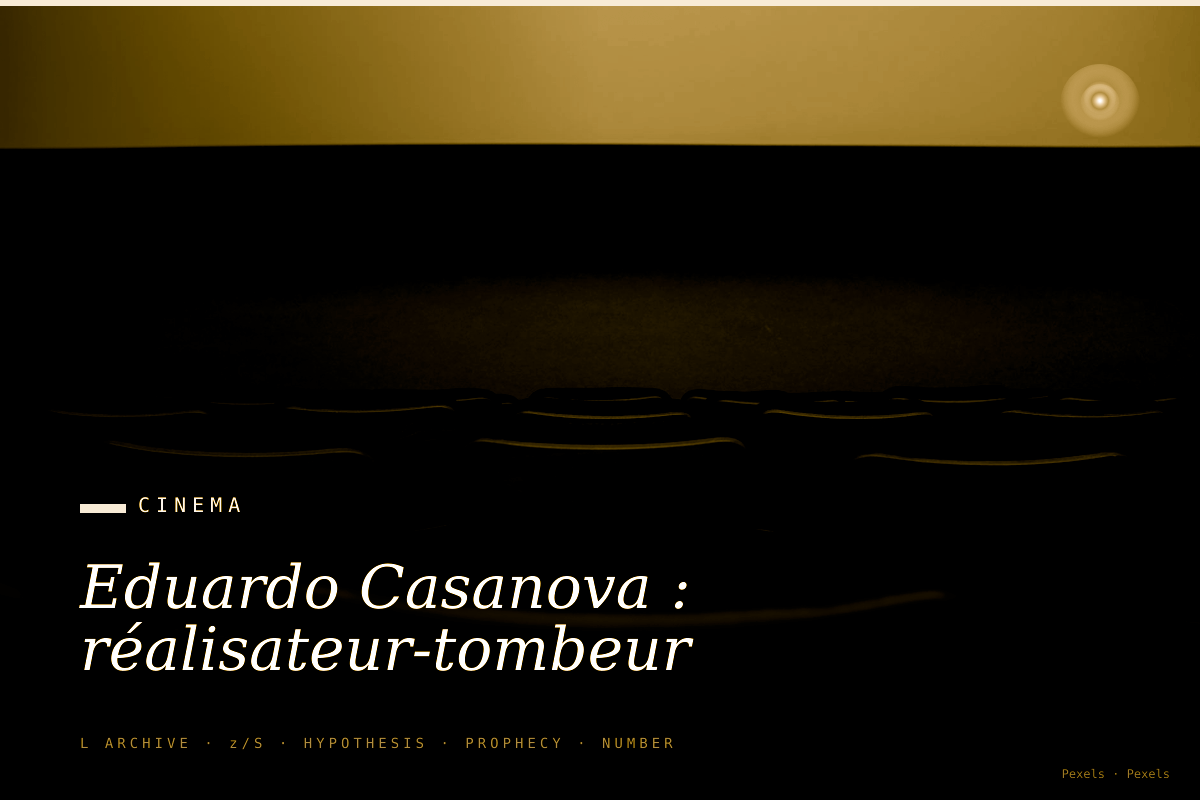 Eduardo Casanova : réalisateur-tombeur