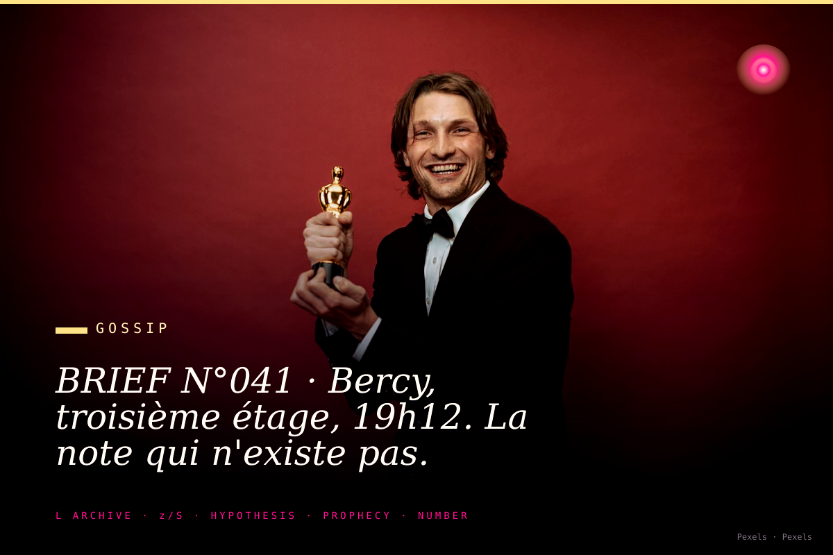 BRIEF N°041 · Bercy, troisième étage, 19h12. La note qui n'existe pas.