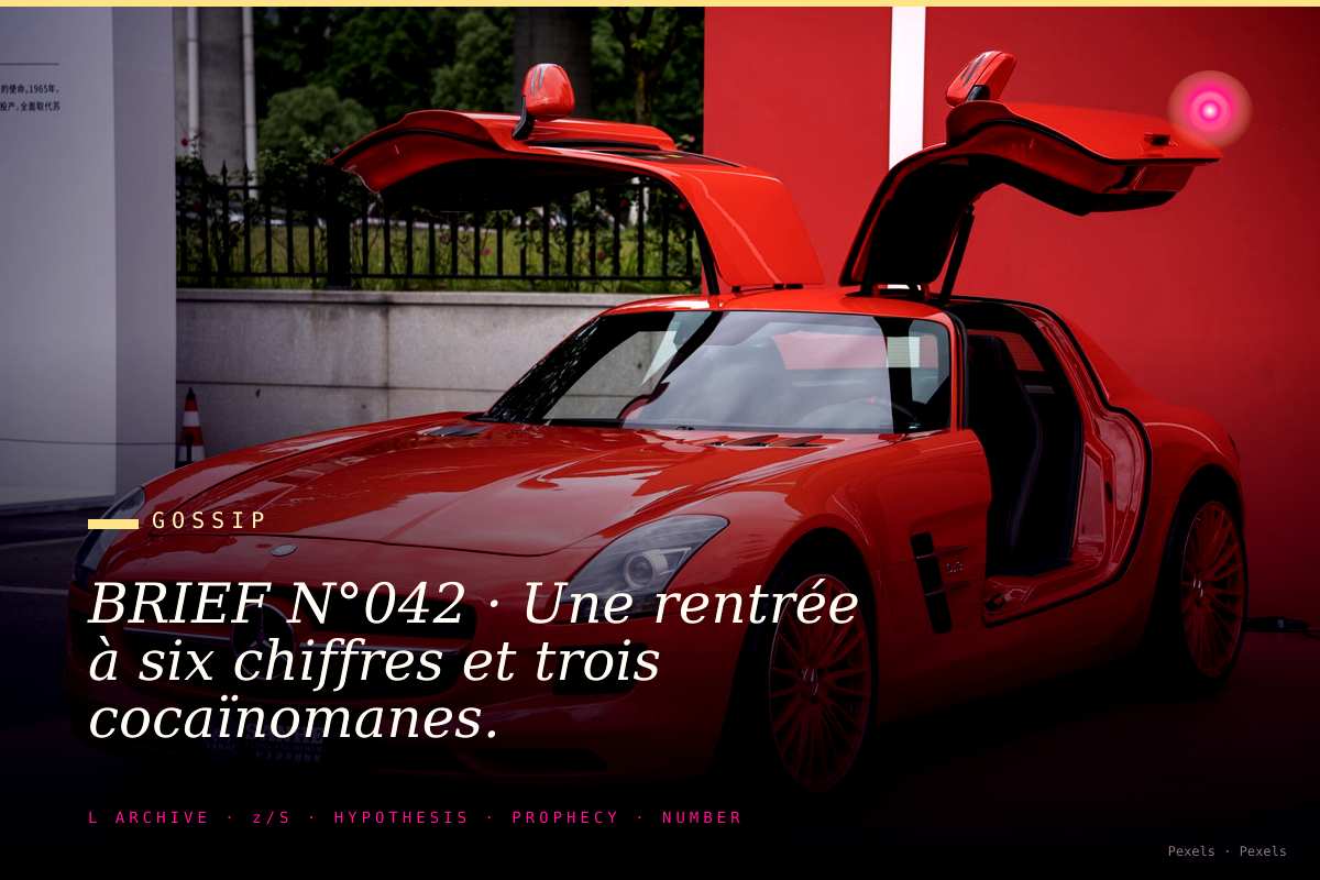 BRIEF N°042 · Une rentrée à six chiffres et trois cocaïnomanes.