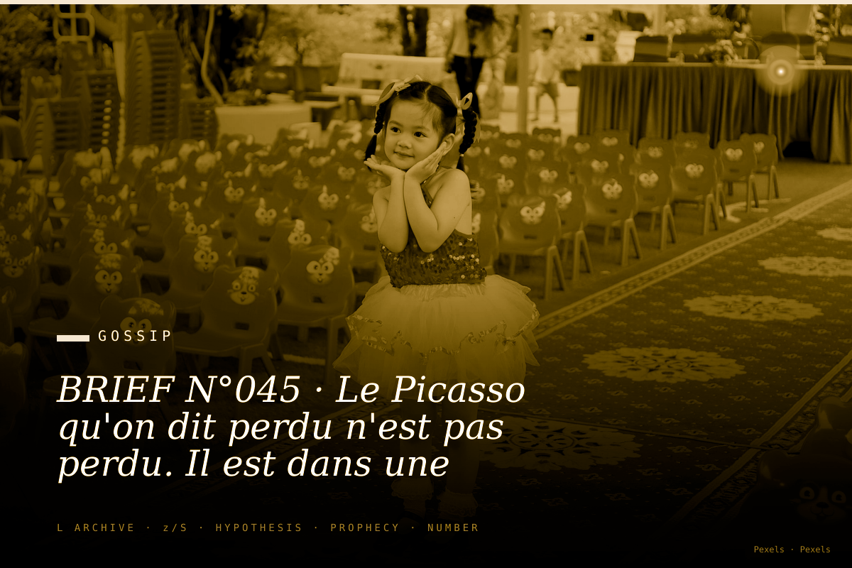 BRIEF N°045 · Le Picasso qu'on dit perdu n'est pas perdu. Il est dans une cave du douzième.