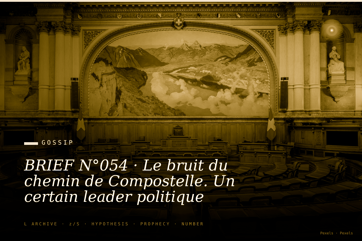 BRIEF N°054 · Le bruit du chemin de Compostelle. Un certain leader politique et son aventure royale qui n'est pas la pre