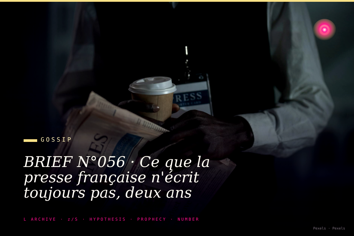 BRIEF N°056 · Ce que la presse française n'écrit toujours pas, deux ans après la condamnation. La carte du silence.