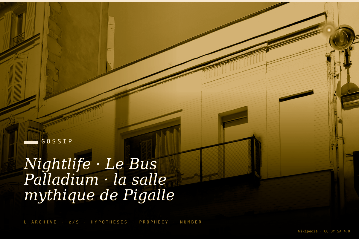 Nightlife · Le Bus Palladium · la salle mythique de Pigalle revisitée · qui finance les soirées privées