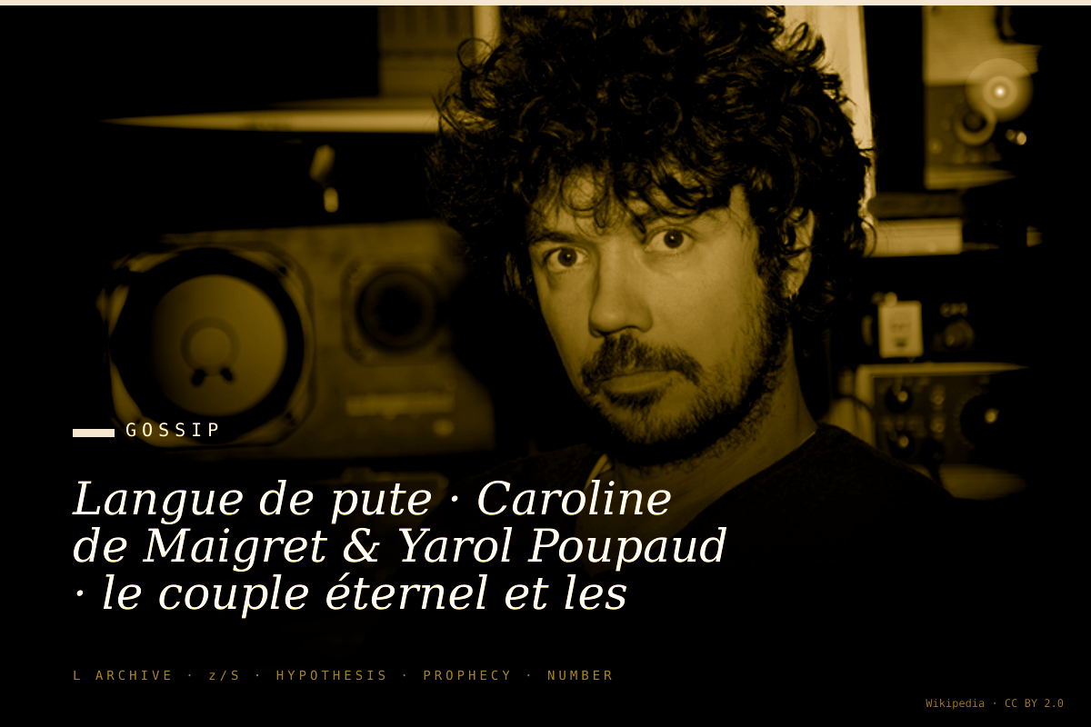 Langue de pute · Caroline de Maigret & Yarol Poupaud · le couple éternel et les rumeurs récurrentes que personne n'impri
