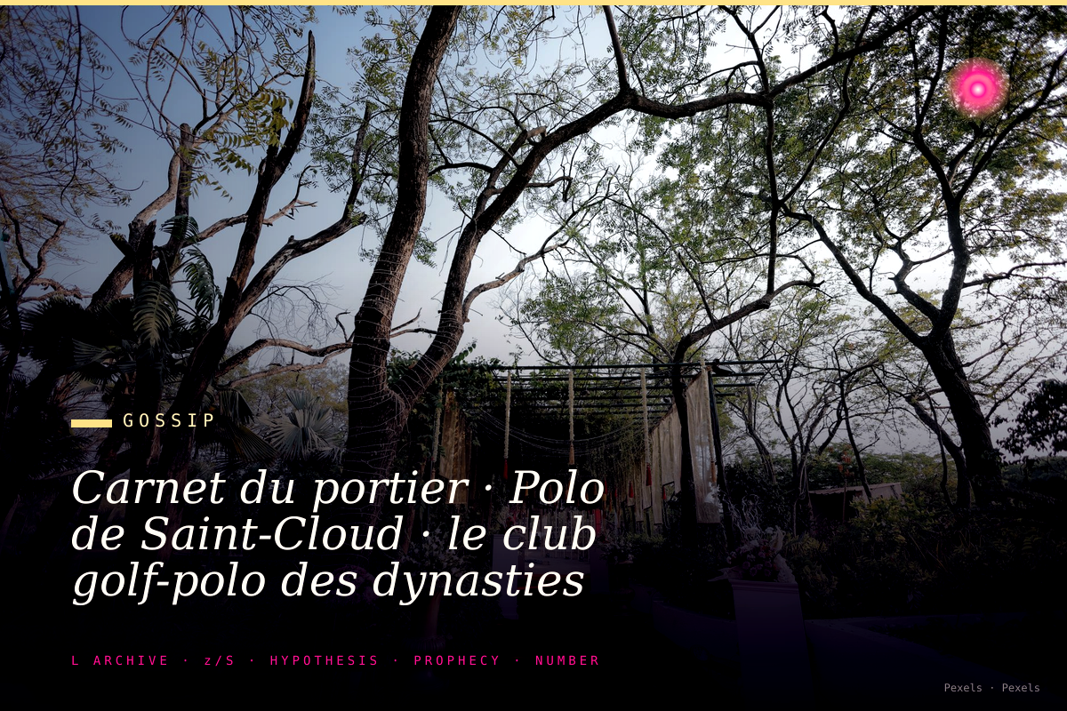 Carnet du portier · Polo de Saint-Cloud · le club golf-polo des dynasties industrielles · qui joue avec qui le samedi