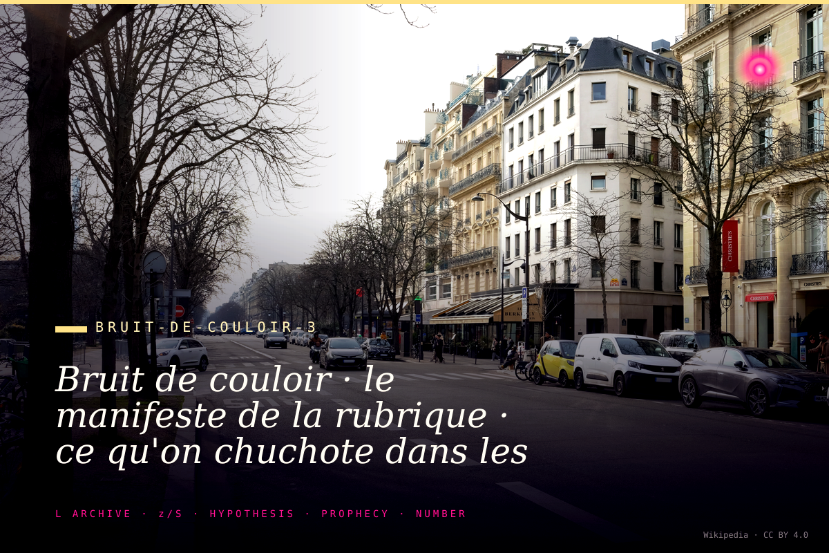 Bruit de couloir · le manifeste de la rubrique · ce qu'on chuchote dans les couloirs Élysée Matignon Beauvau