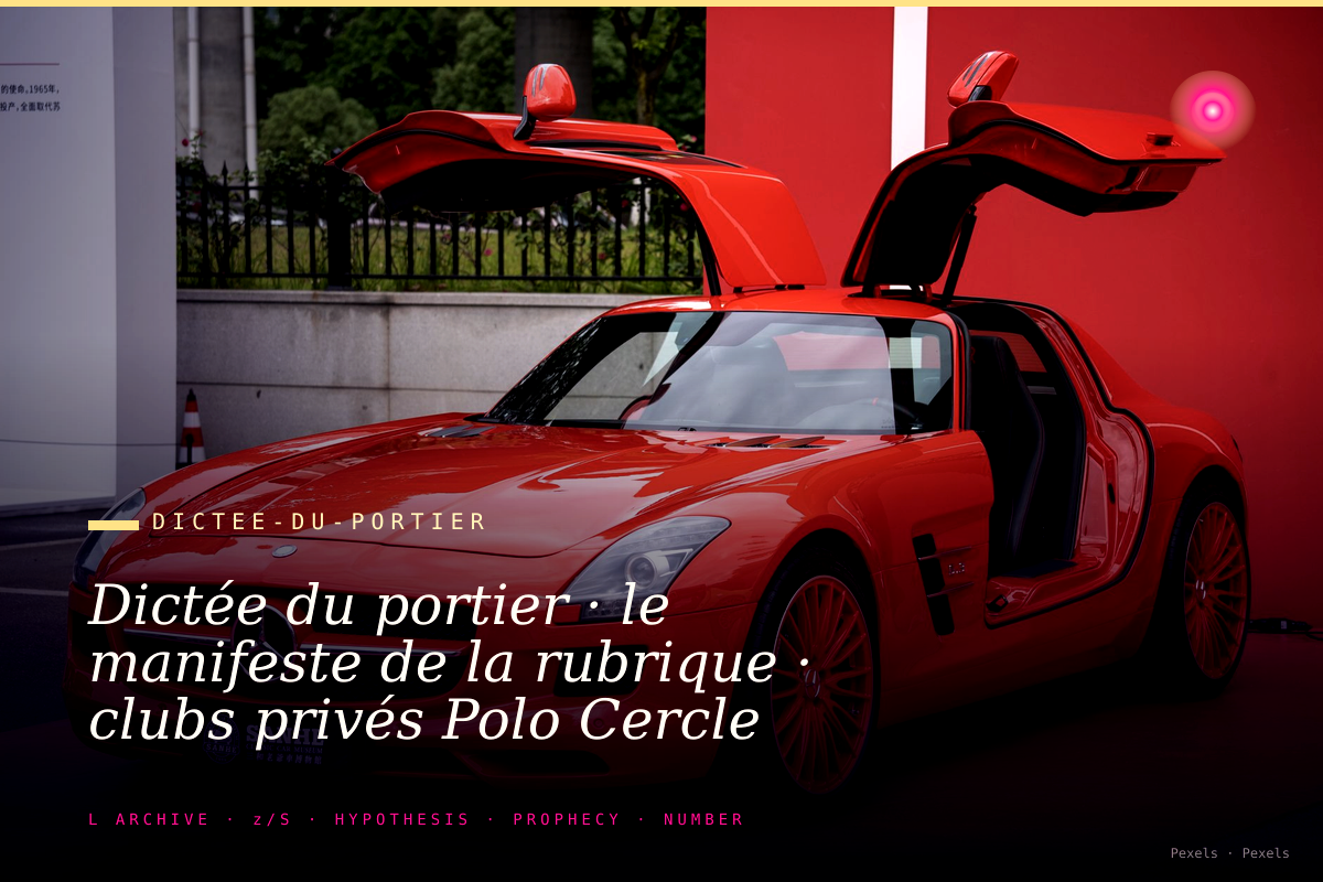 Dictée du portier · le manifeste de la rubrique · clubs privés Polo Cercle Interallié Travellers Saint-Cloud