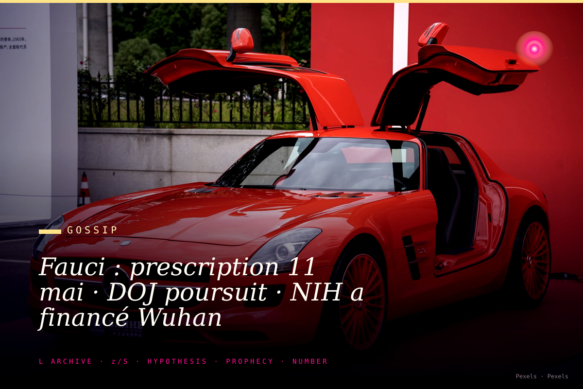 Fauci : prescription 11 mai · DOJ poursuit · NIH a financé Wuhan