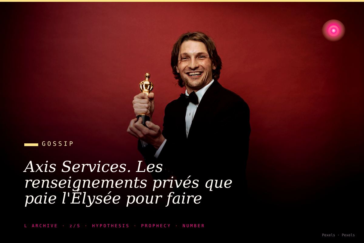 Axis Services. Les renseignements privés que paie l'Élysée pour faire ce que la DGSE refuse.