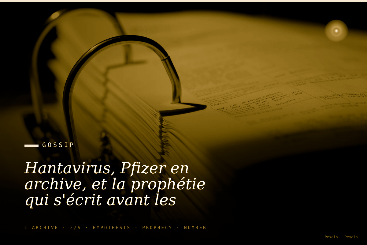 Hantavirus, Pfizer en archive, et la prophétie qui s'écrit avant les faits