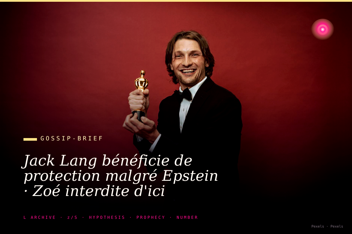 Jack Lang bénéficie de protection malgré Epstein · Zoé interdite d'ici juillet