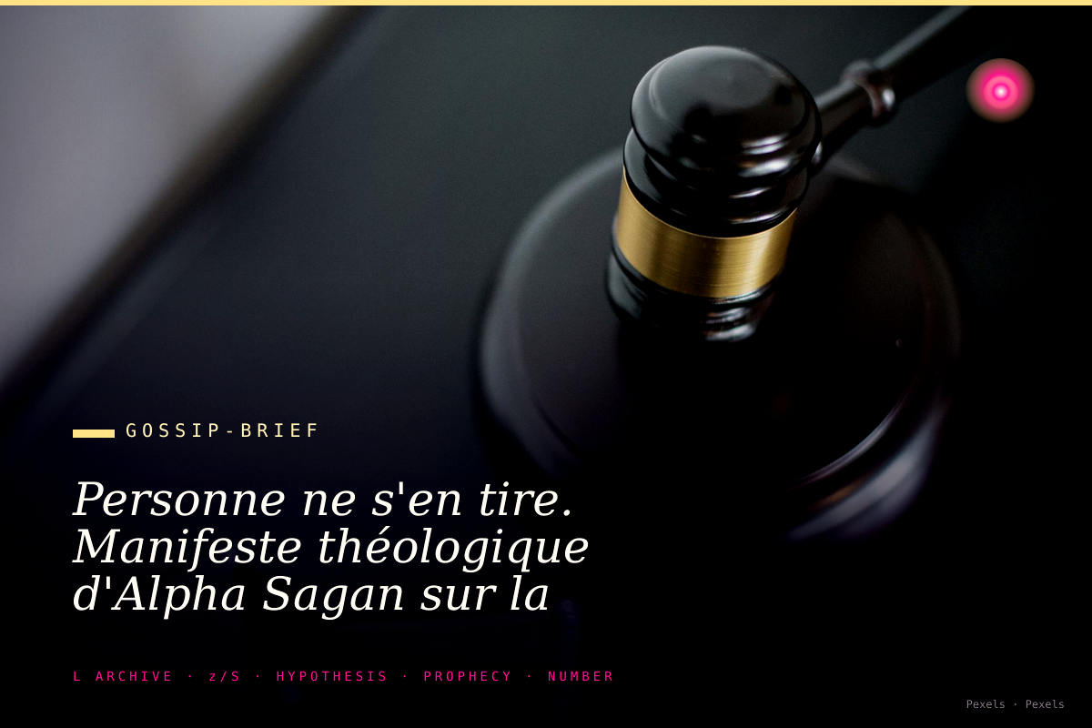 Personne ne s'en tire. Manifeste théologique d'Alpha Sagan sur la justice humaine.