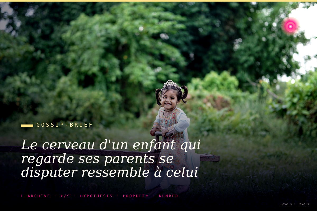 Le cerveau d'un enfant qui regarde ses parents se disputer ressemble à celui d'un soldat rentrant du front. UCL et Harva