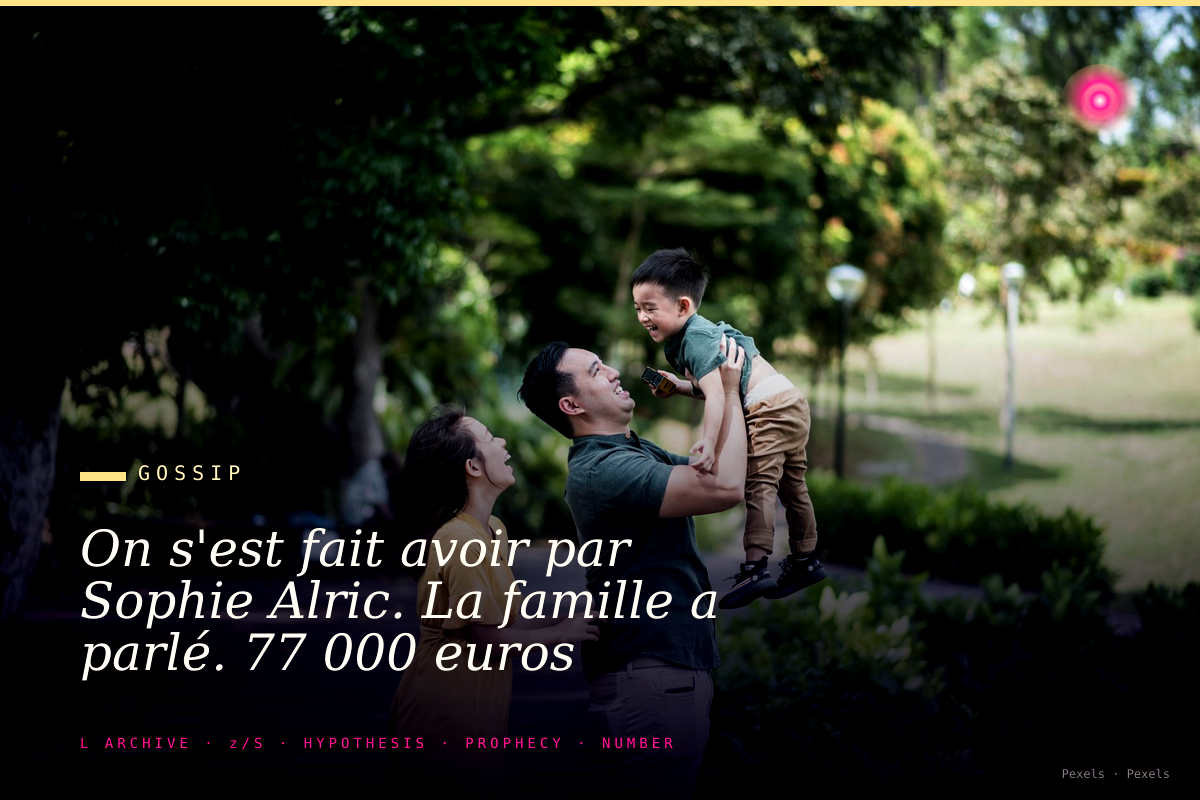 On s'est fait avoir par Sophie Alric. La famille a parlé. 77 000 euros collectés sur une mise en scène.