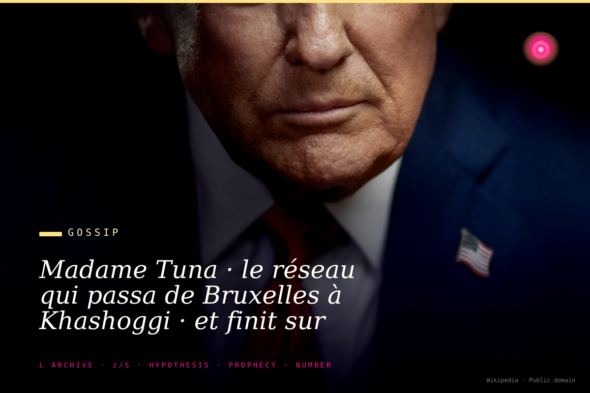 Madame Tuna · le réseau qui passa de Bruxelles à Khashoggi · et finit sur le yacht de Donald Trump · timeline 1970-2026
