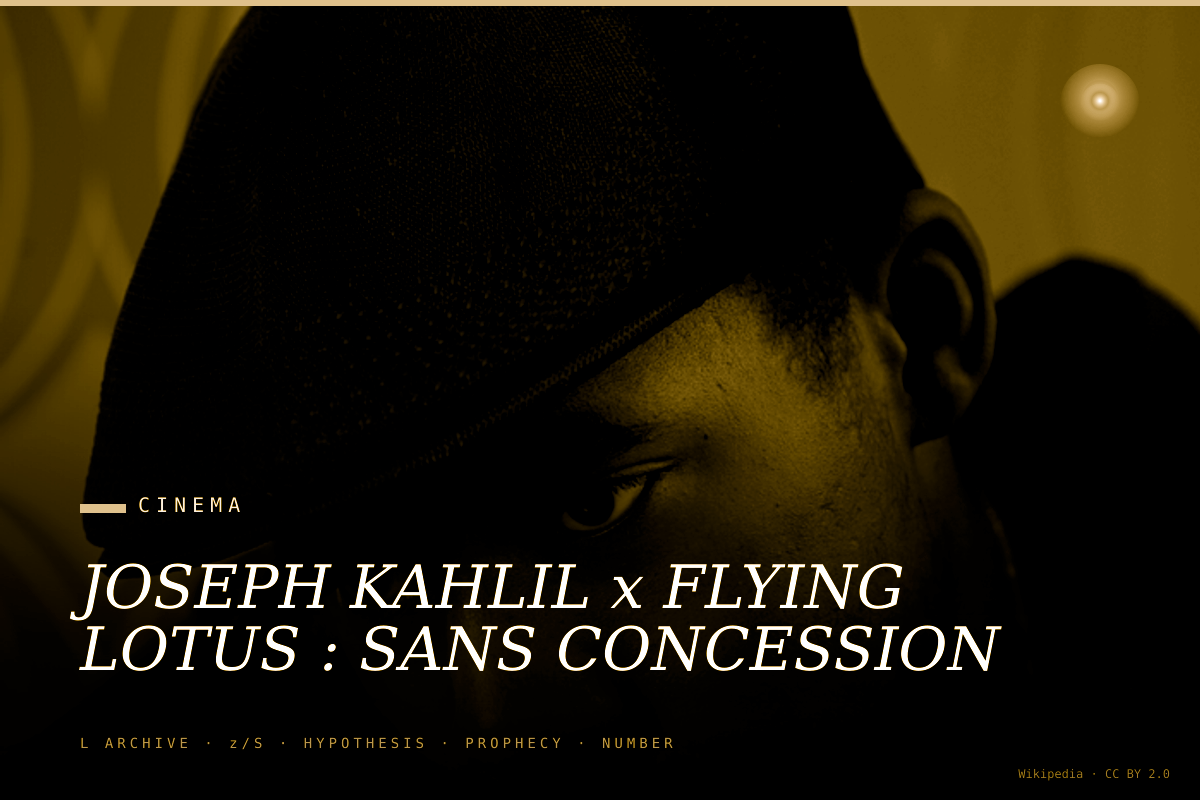 JOSEPH KAHLIL x FLYING LOTUS : SANS CONCESSION