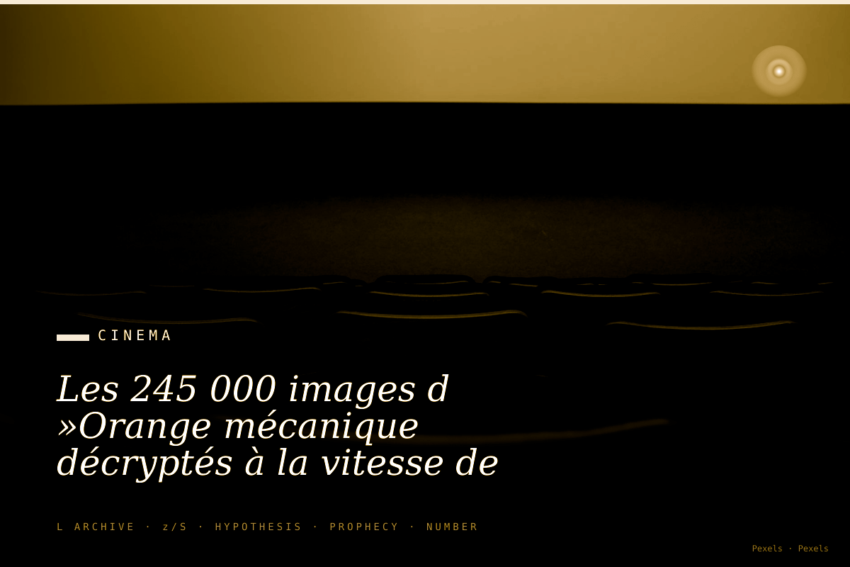 Les 245 000 images d »Orange mécanique décryptés à la vitesse de la lumière