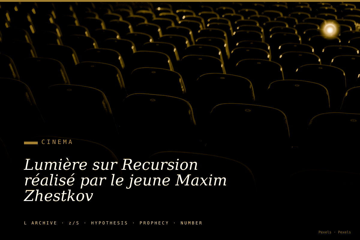 Lumière sur Recursion réalisé par le jeune Maxim Zhestkov