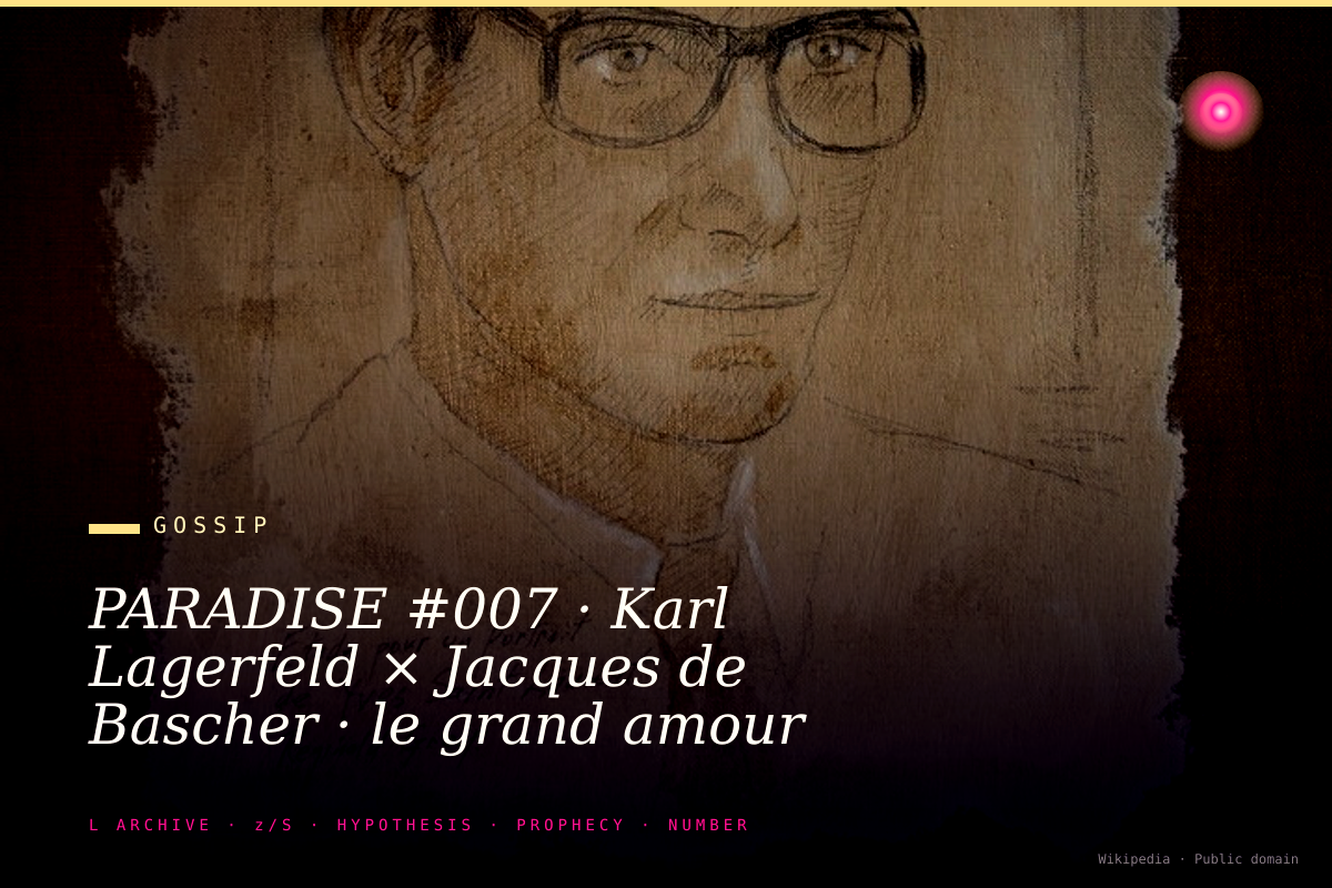 PARADISE #007 · Karl Lagerfeld × Jacques de Bascher · le grand amour caché de Karl et la guerre froide avec Yves Saint L