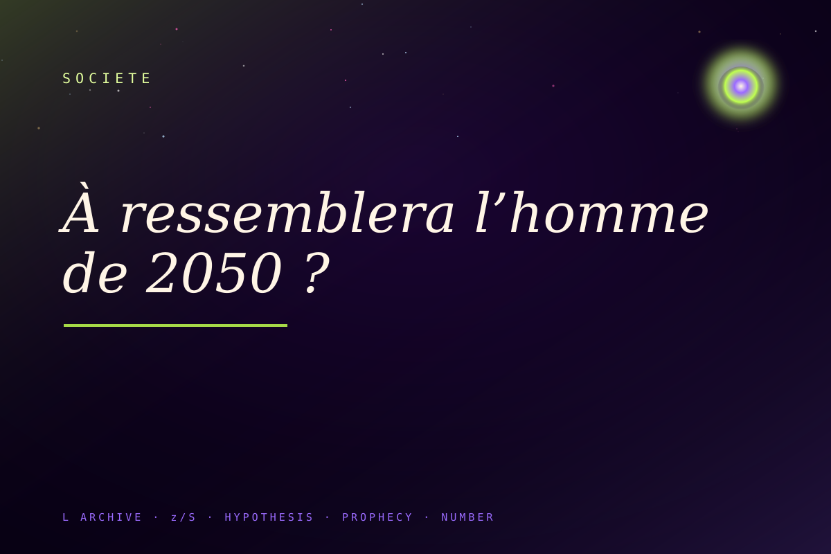 À ressemblera l’homme de 2050 ?