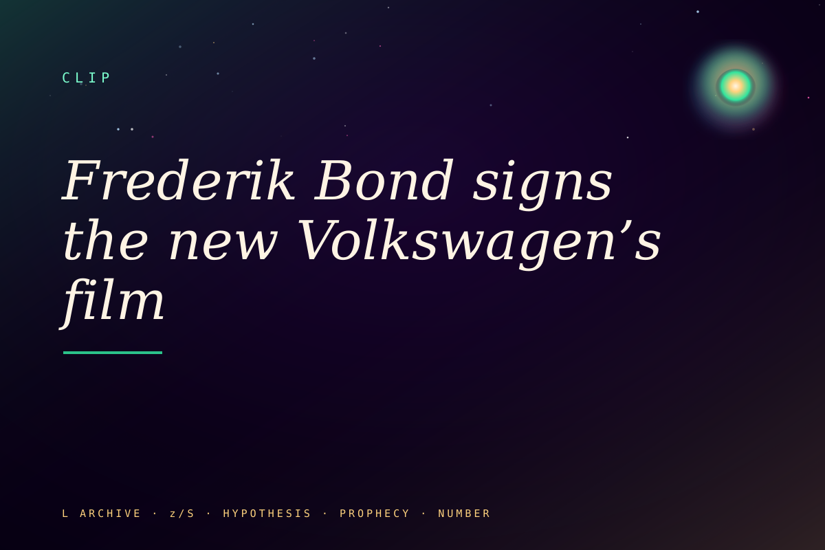 Frederik Bond signs the new Volkswagen’s film