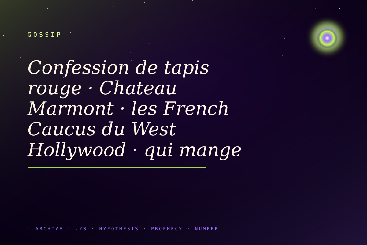 Confession de tapis rouge · Chateau Marmont · les French Caucus du West Hollywood · qui mange avec qui en avril