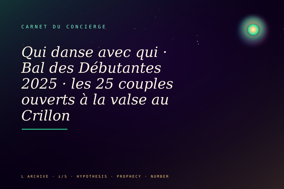Qui danse avec qui · Bal des Débutantes 2025 · les 25 couples ouverts à la valse au Crillon