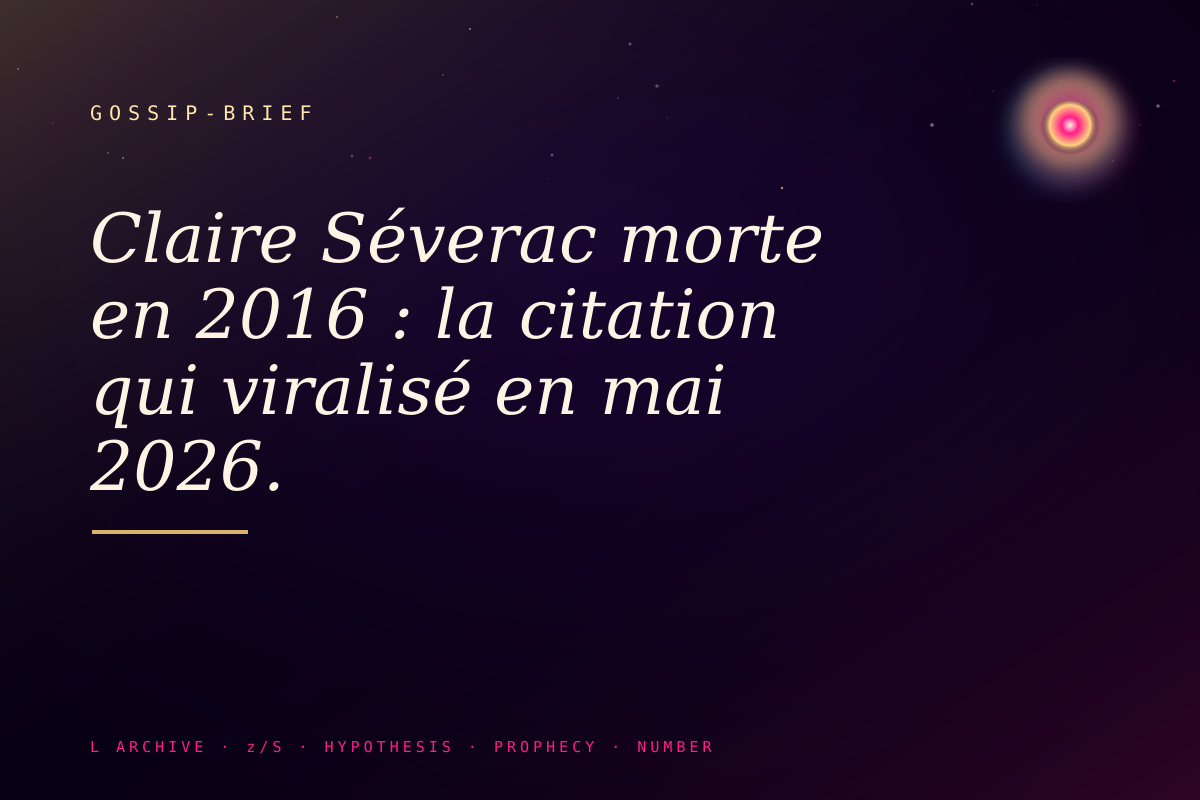 Claire Séverac morte en 2016 : la citation qui viralisé en mai 2026.