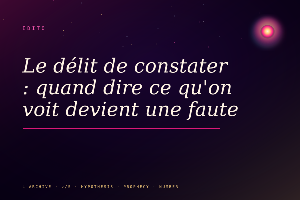 Le délit de constater : quand dire ce qu'on voit devient une faute