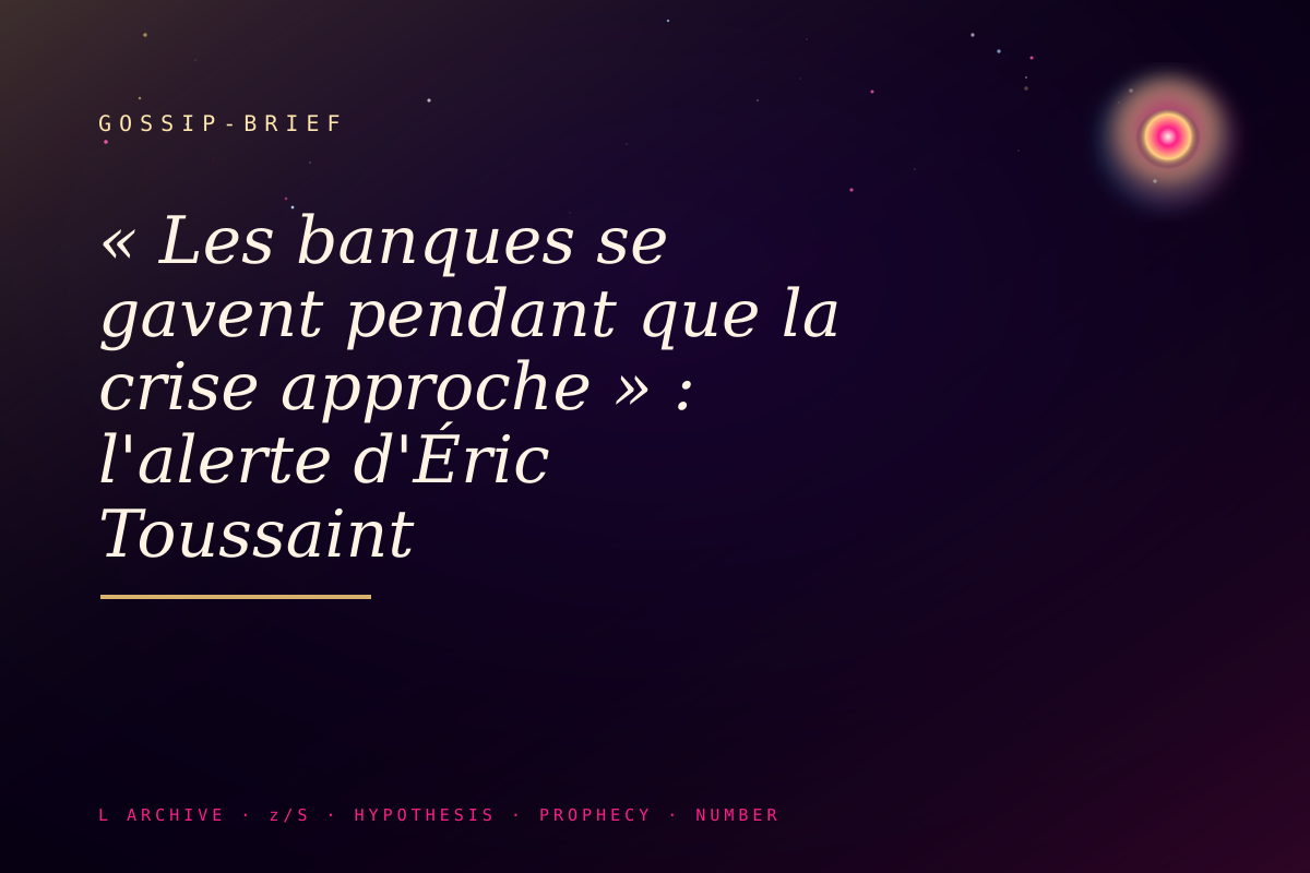 « Les banques se gavent pendant que la crise approche » : l'alerte d'Éric Toussaint
