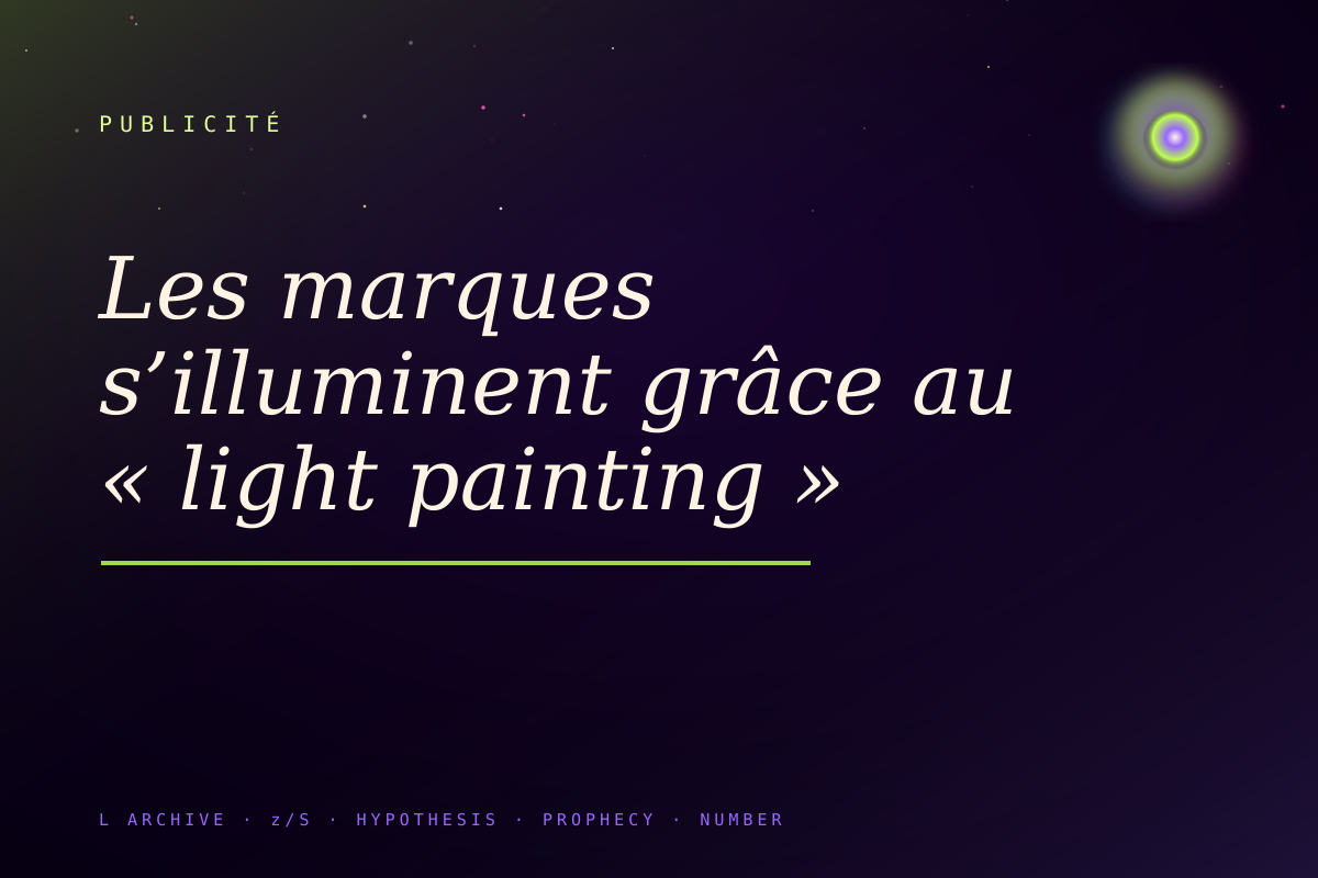Les marques s’illuminent grâce au « light painting »