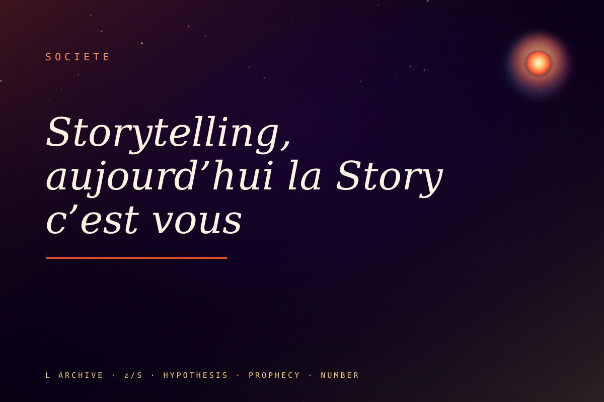 Storytelling, aujourd’hui la Story c’est vous
