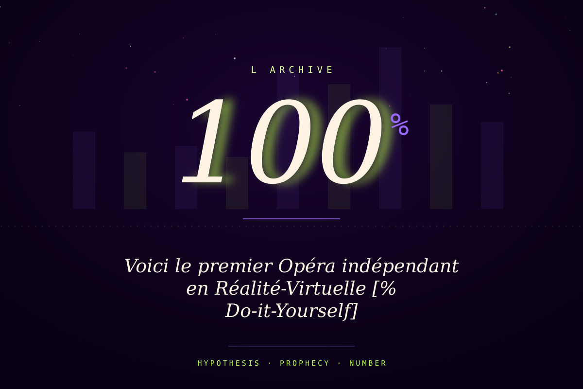 Voici le premier Opéra indépendant en Réalité-Virtuelle [100% Do-it-Yourself]