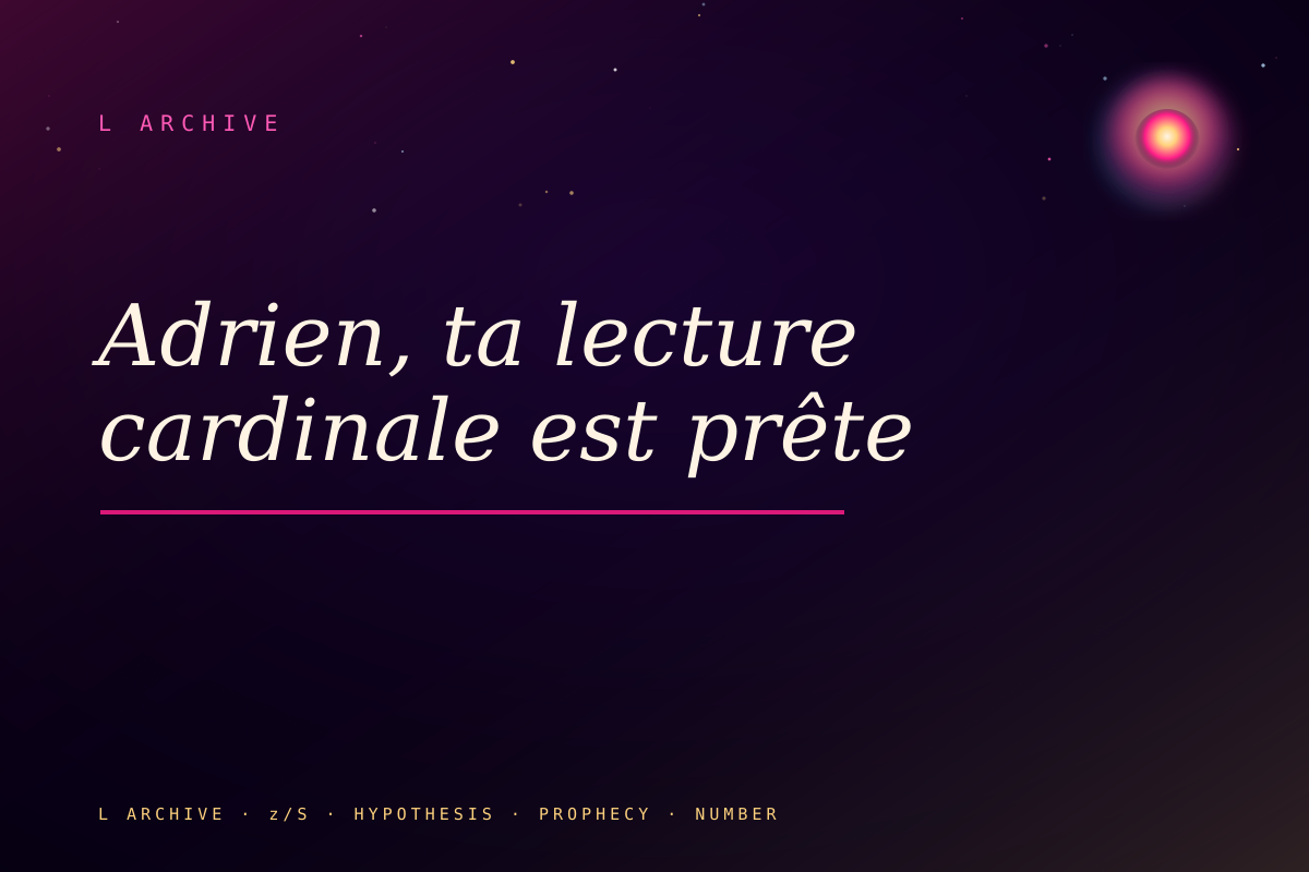 Adrien, ta lecture cardinale est prête
