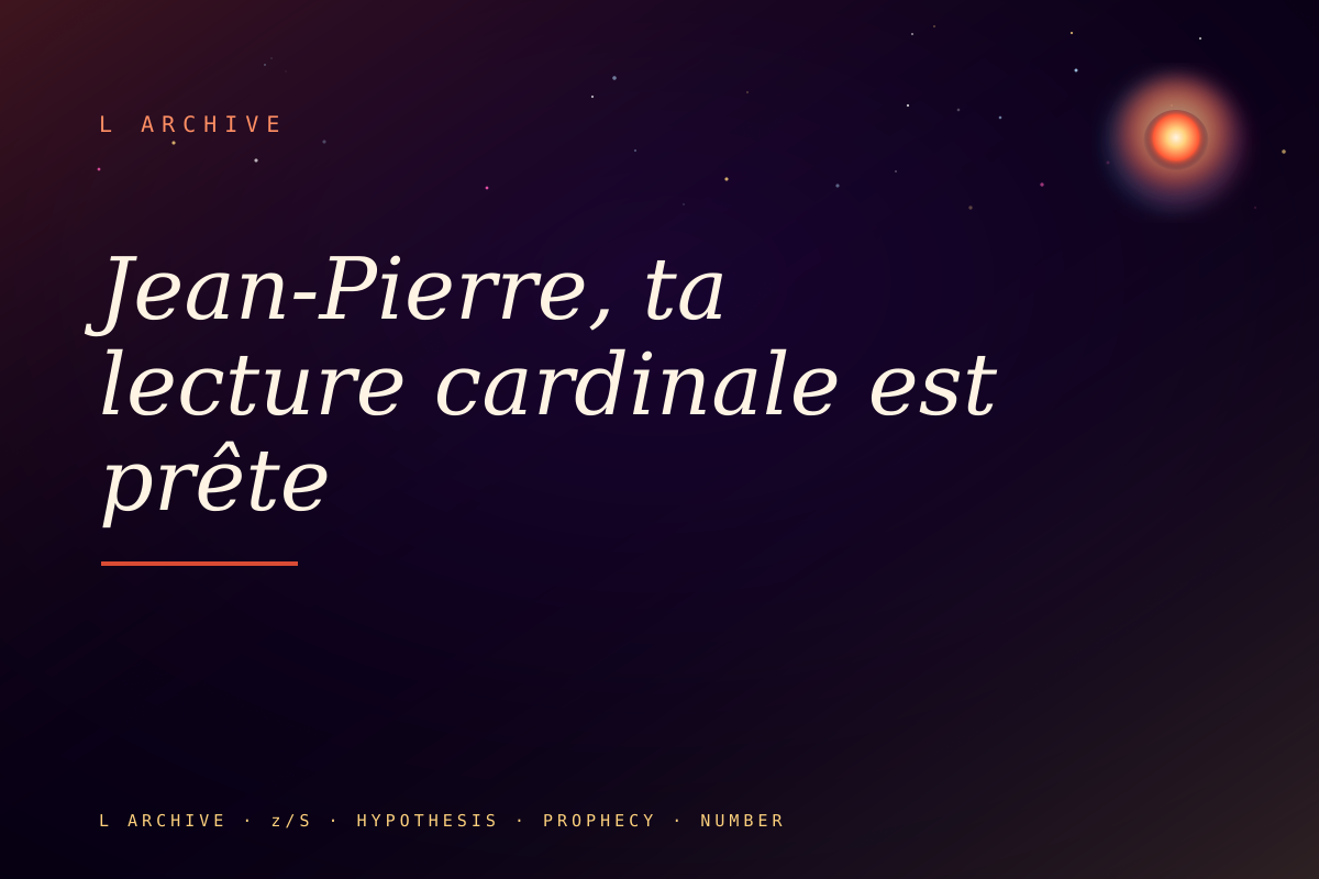 Jean-Pierre, ta lecture cardinale est prête