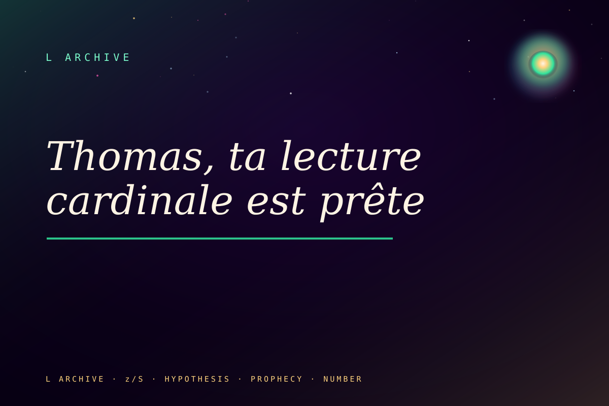 Thomas, ta lecture cardinale est prête