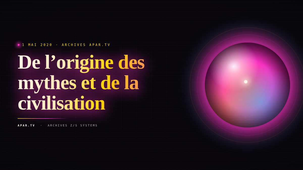 De l’origine des mythes et de la civilisation