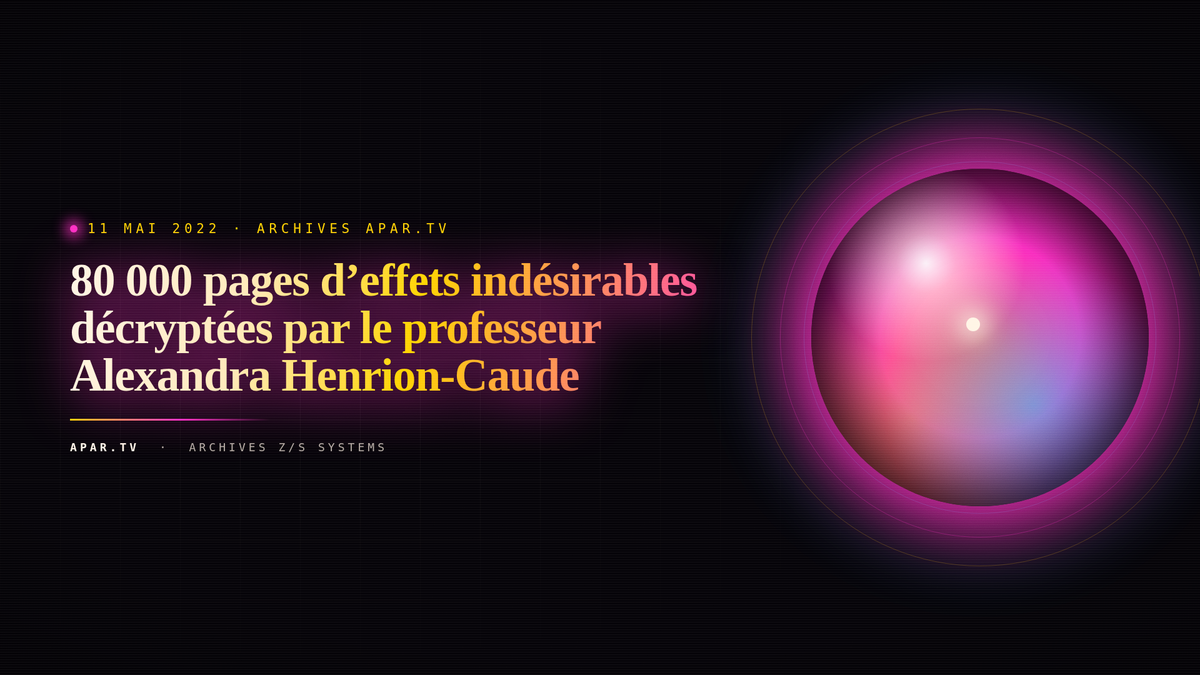 80 000 pages d’effets indésirables décryptées par le professeur Alexandra Henrion-Caude