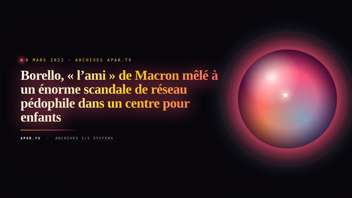 Borello, « l’ami » de Macron mêlé à un énorme scandale de réseau pédophile dans un centre pour enfants