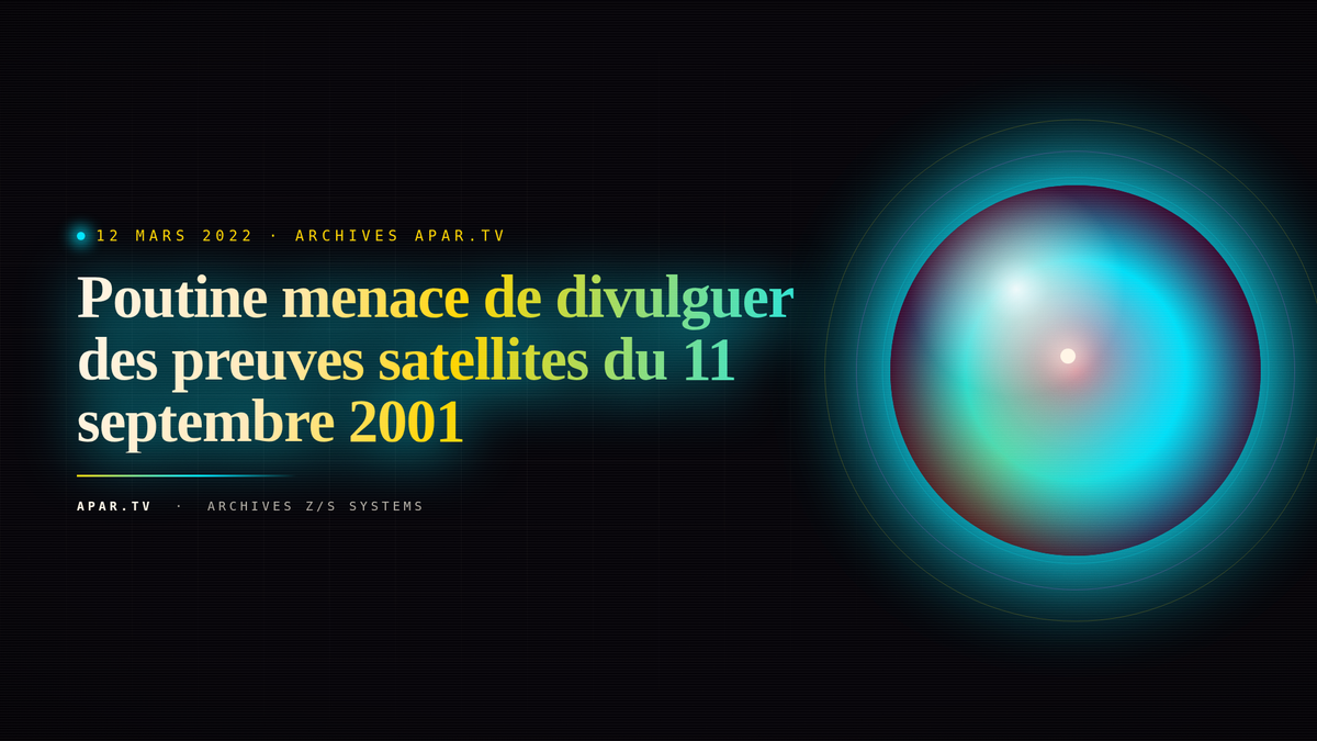 Poutine menace de divulguer des preuves satellites du 11 septembre 2001