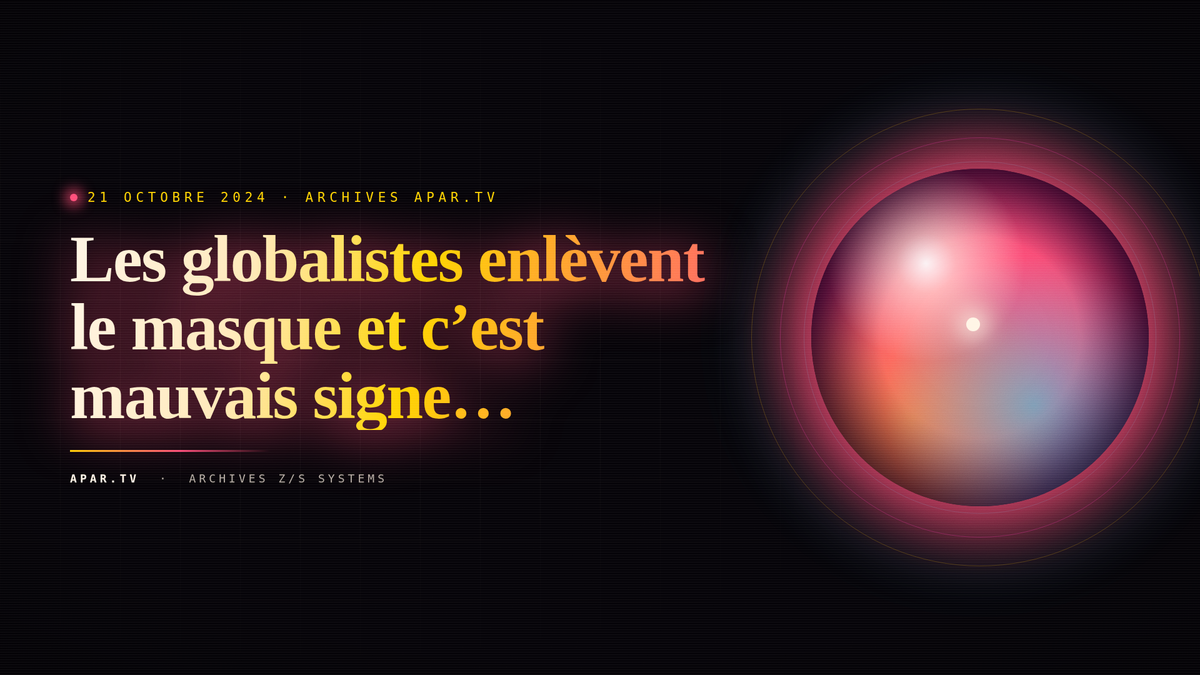 Les globalistes enlèvent le masque et c’est mauvais signe…