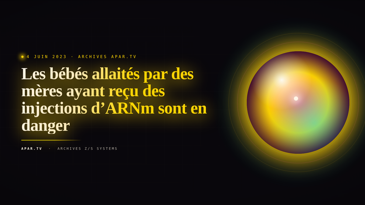Les bébés allaités par des mères ayant reçu des injections d’ARNm sont en danger