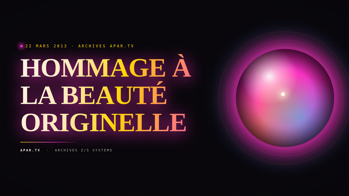HOMMAGE À LA BEAUTÉ ORIGINELLE