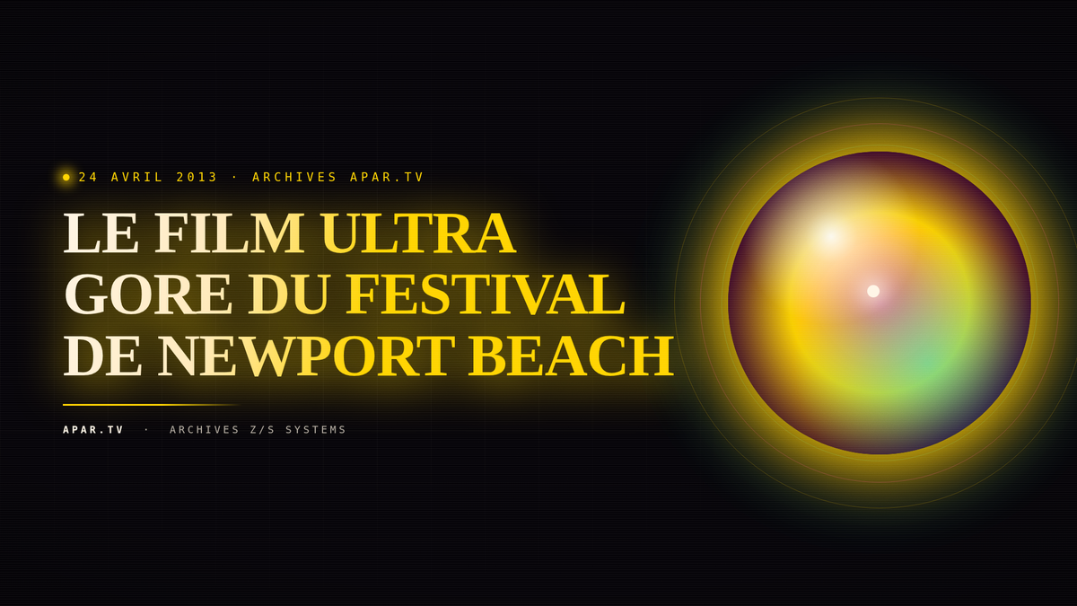 LE FILM ULTRA GORE DU FESTIVAL DE NEWPORT BEACH