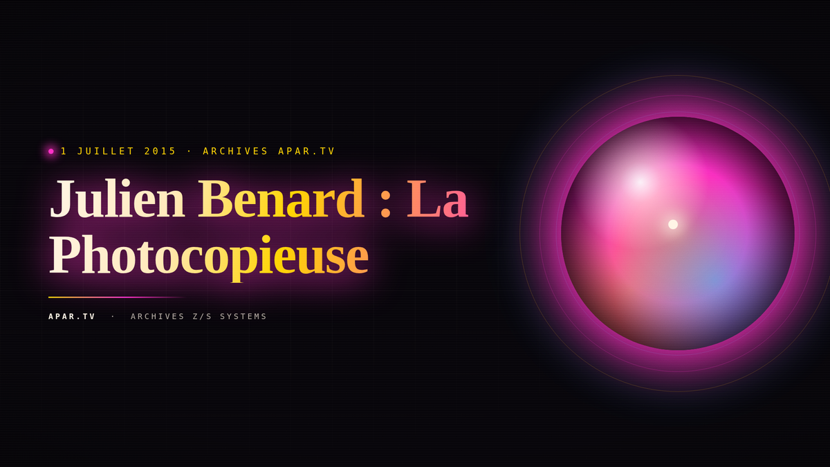 Julien Benard : La Photocopieuse