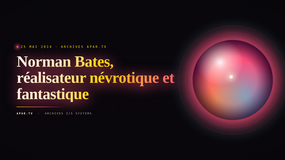 Norman Bates, réalisateur névrotique et fantastique