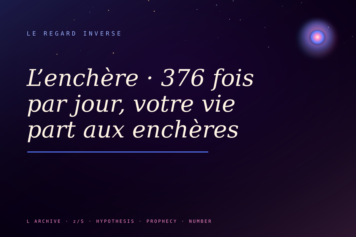 L’enchère · 376 fois par jour, votre vie part aux enchères