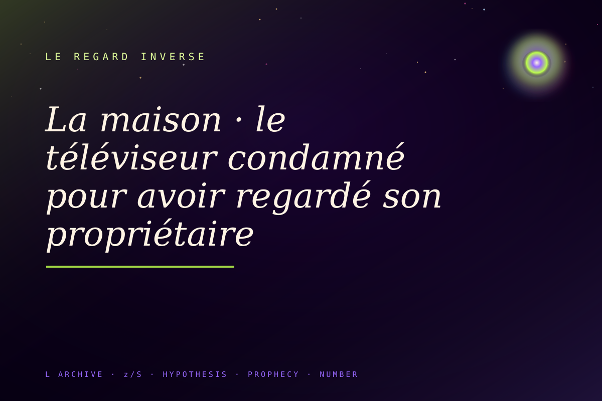 La maison · le téléviseur condamné pour avoir regardé son propriétaire