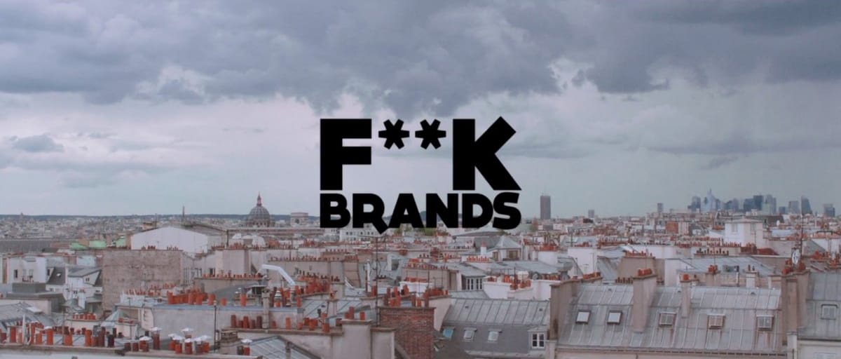 F**k Brands : l’escroquerie publicitaire de la rentrée